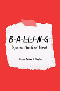 B-A-L-L-I-N-G: Life on the God Level B-A-L-L-I-N-G: Life on the God Level