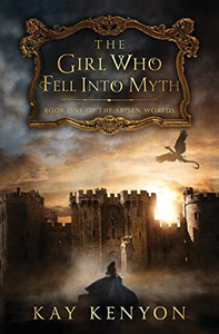 The Girl Who Fell Into Myth (The Arisen Worlds)