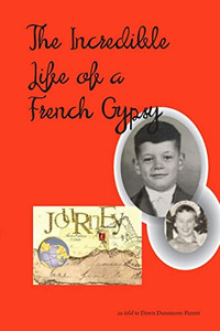 The Incredible Life of a French Gypsy The Incredible Life of a French Gypsy