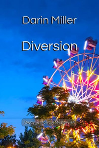 Diversion: Dwayne Morrow Mystery #4 (Dwayne Morrow Mysteries) Diversion: Dwayne Morrow Mystery #4 (Dwayne Morrow Mysteries)