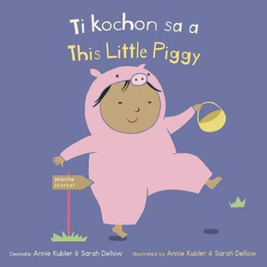 Ti Kochon Sa A/ This Little Piggy (Baby Rhyme Time) (English and Haitian Edition)