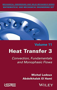 Heat Transfer 3: Convection, Fundamentals and Monophasic Flows Heat Transfer 3: Convection, Fundamentals and Monophasic Flows