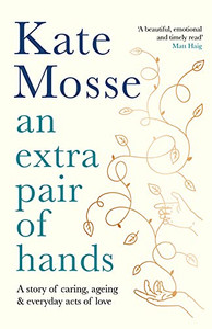 An Extra Pair of Hands: A story of caring, ageing and everyday acts of love