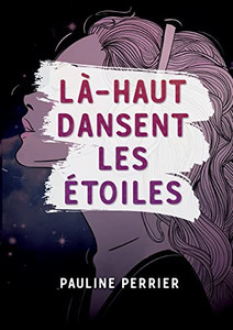 Là-haut dansent les étoiles (French Edition) Là-haut dansent les étoiles (French Edition)