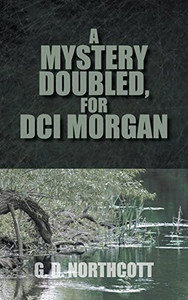 A Mystery Doubled, for DCI Morgan A Mystery Doubled, for DCI Morgan