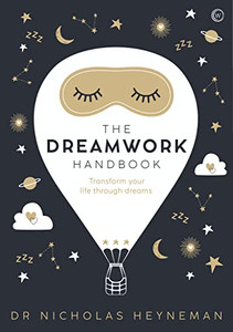 The Dreamwork Handbook: Transform your life through dreams