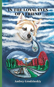 In the Loyal Eyes of a Friend In the Loyal Eyes of a Friend