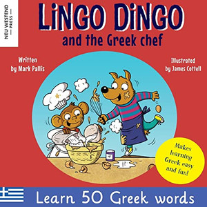 Lingo Dingo and the Greek chef: Laugh as you learn Greek for kids: Greek books for children; bilingual Greek English books for kids; Greek language ... Greek, with Story Powered Language Learning) Lingo Dingo and the Greek chef: Laugh as you learn Greek for kids: Greek books for children; bilingual Greek English books for kids; Greek language ... Greek, with Story Powered Language Learning)