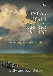 Flying High with Gringo Billy: a smuggler and his wife