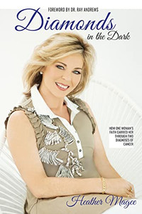 Diamonds in the Dark: How One Woman's Faith Carried Her Through Two Diagnoses of Cancer