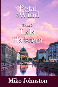 Petal in the Wind II: Lala Hafstein (A Petal in the Wind) Petal in the Wind II: Lala Hafstein (A Petal in the Wind)