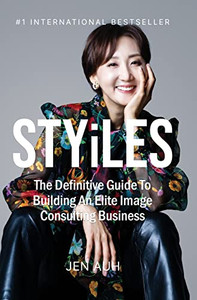 STYiLES: The Definitive Guide to Building an Elite Image Consulting Business