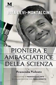 Rita Levi-Montalcini: Pioniera e ambasciatrice della scienza (Italian Edition)