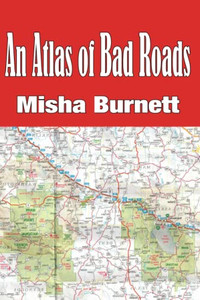 An Atlas of Bad Roads An Atlas of Bad Roads