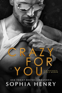 CRAZY FOR YOU: Eine Feinde-zu-Liebhaber-Romanze (Material Girls Reihe) (German Edition)