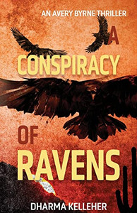 A Conspiracy of Ravens: A Gritty Action Crime Thriller (Avery Byrne Tattooed Vigilante)