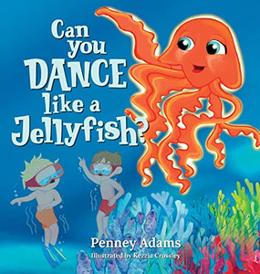 Can You Dance Like a Jellyfish? Can You Dance Like a Jellyfish?