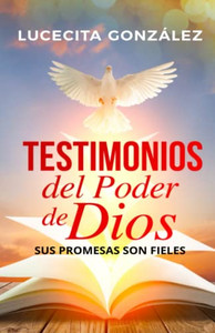 Testimonios del poder de Dios: Sus promesas son fieles (Spanish Edition) Testimonios del poder de Dios: Sus promesas son fieles (Spanish Edition)