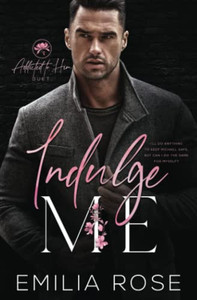 Indulge Me (Addicted to Him) Indulge Me (Addicted to Him)