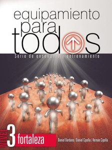 Equipamiento para todos Nivel 3 Fortaleza: Serie de enseñanza y entrenamiento (Enseñanza Y Entrenamiento) (Spanish Edition) Equipamiento para todos Nivel 3 Fortaleza: Serie de enseñanza y entrenamiento (Enseñanza Y Entrenamiento) (Spanish Edition)