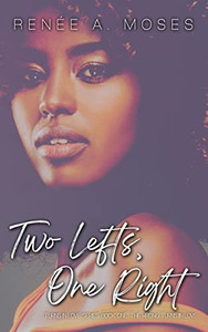 Two Lefts, One Right: The Wrong Turns In Love (The Turns In Love) Two Lefts, One Right: The Wrong Turns In Love (The Turns In Love)