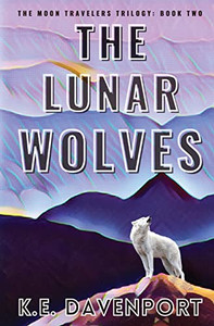 The Lunar Wolves (The Moon Travelers) The Lunar Wolves (The Moon Travelers)