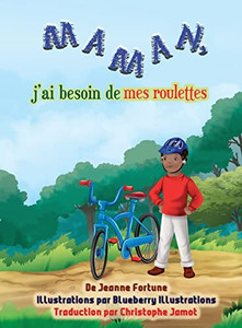 Maman, j'ai besoin de mes roulettes (French Edition)