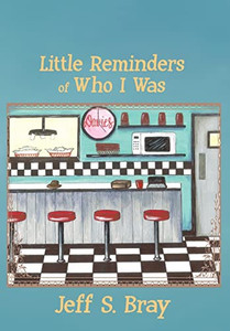 Little Reminders of Who I Was Little Reminders of Who I Was
