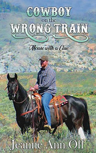 Cowboy on the Wrong Train: Mouse with a Clue Cowboy on the Wrong Train: Mouse with a Clue