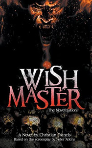 Wishmaster: The Novelization Wishmaster: The Novelization