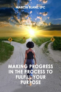 Making Progress in the Process to Fulfill Your Purpose