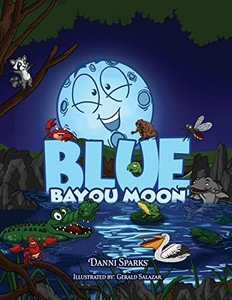 Blue Bayou Moon Blue Bayou Moon