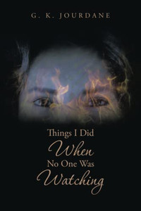 Things I Did When No One Was Watching Things I Did When No One Was Watching