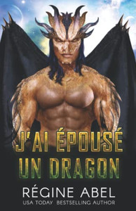 J'ai Épousé Un Dragon (Agence Prime) (French Edition) J'ai Épousé Un Dragon (Agence Prime) (French Edition)