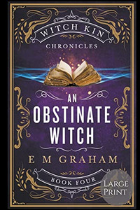 An Obstinate Witch: Large Print (Witch Kin Chronicles)