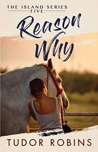 Reason Why: A sweet summer romance featuring true friends and true love (Island Series)