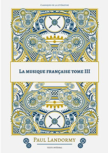 La musique française: Tome 3 (French Edition) La musique française: Tome 3 (French Edition)
