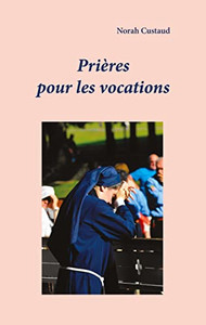 Prières pour les vocations (French Edition) Prières pour les vocations (French Edition)