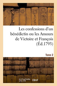 Les confessions d'un bénédictin. Tome 2 (French Edition) Les confessions d'un bénédictin. Tome 2 (French Edition)