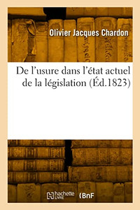 De l'usure dans l'état actuel de la législation (French Edition) De l'usure dans l'état actuel de la législation (French Edition)