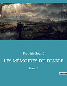 Les Mémoires Du Diable: Tome 1 (French Edition)
