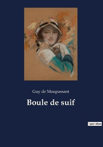 Boule de suif (French Edition) Boule de suif (French Edition)