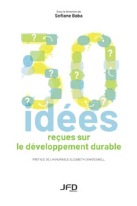 Trente idées reçues sur le développement durable (French Edition)
