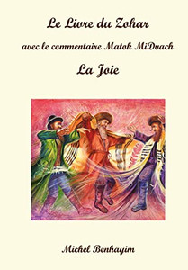 Le Livre du Zohar avec le commentaire Matok MiDvach "Plus doux que le miel": La Joie (Le Zohar avec Matok MiDvach) (French Edition) Le Livre du Zohar avec le commentaire Matok MiDvach "Plus doux que le miel": La Joie (Le Zohar avec Matok MiDvach) (French Edition)