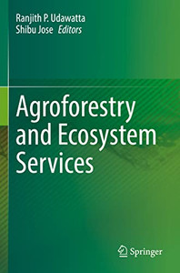 Agroforestry and Ecosystem Services Agroforestry and Ecosystem Services