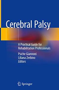 Cerebral Palsy: A Practical Guide for Rehabilitation Professionals Cerebral Palsy: A Practical Guide for Rehabilitation Professionals