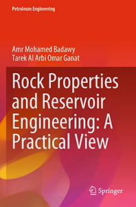 Rock Properties and Reservoir Engineering: A Practical View (Petroleum Engineering)