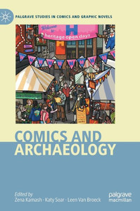Comics and Archaeology (Palgrave Studies in Comics and Graphic Novels) Comics and Archaeology (Palgrave Studies in Comics and Graphic Novels)