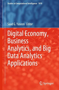 Digital Economy, Business Analytics, and Big Data Analytics Applications (Studies in Computational Intelligence, 1010)