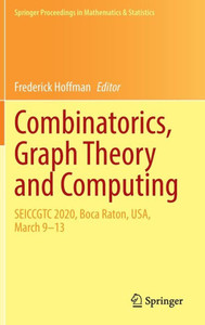 Combinatorics, Graph Theory and Computing: SEICCGTC 2020, Boca Raton, USA, March 9?û13 (Springer Proceedings in Mathematics & Statistics, 388)